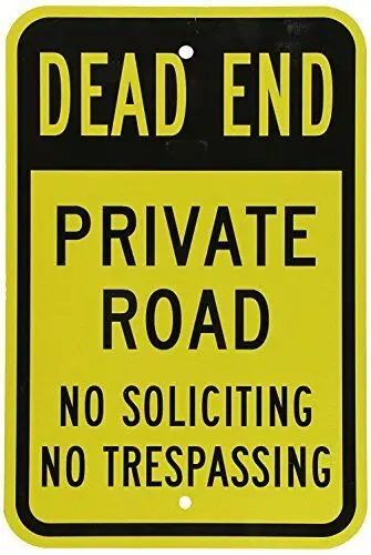 Dead End Private Road No Soliciting Trespassing Yellow & Black Aluminum Sign