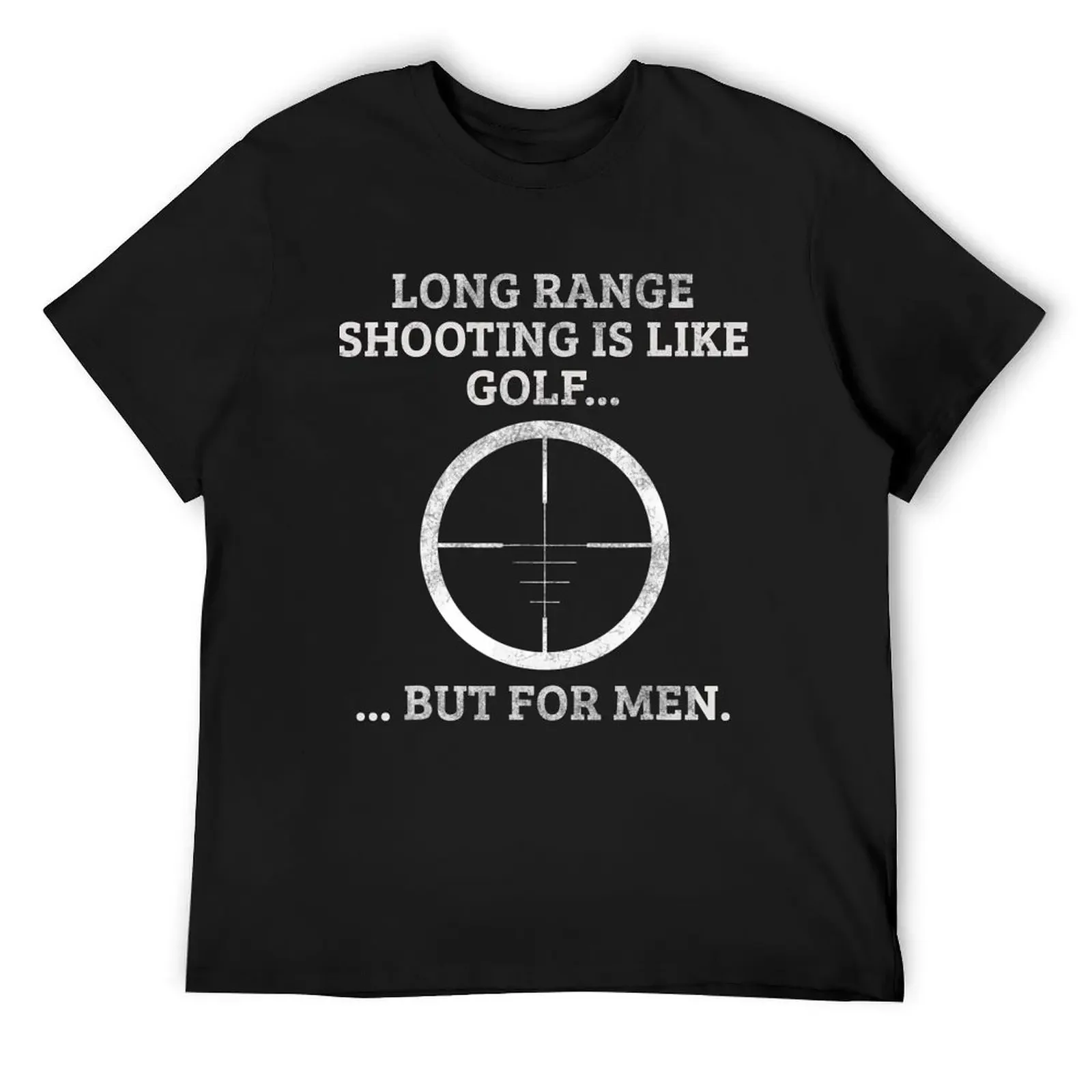 Long range shooting is like golf but for Sniper T-Shirt hippie clothes heavyweights customs mens big and tall t shirts