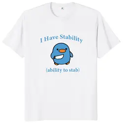 I Have Stability Ability To Stab T Shirt Popular Meme Y2k Graphic T-shirt For Men Women 100% Cotton Soft Unisex Tee Tops EU Size