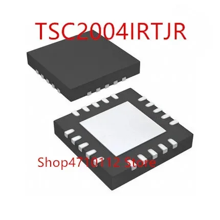 

10PCS/LOT TSC2004IRTJR TSC2004I TSC2004 2004I .TSC2006IRTJR TSC2006I TSC2006 2006I QFN-20