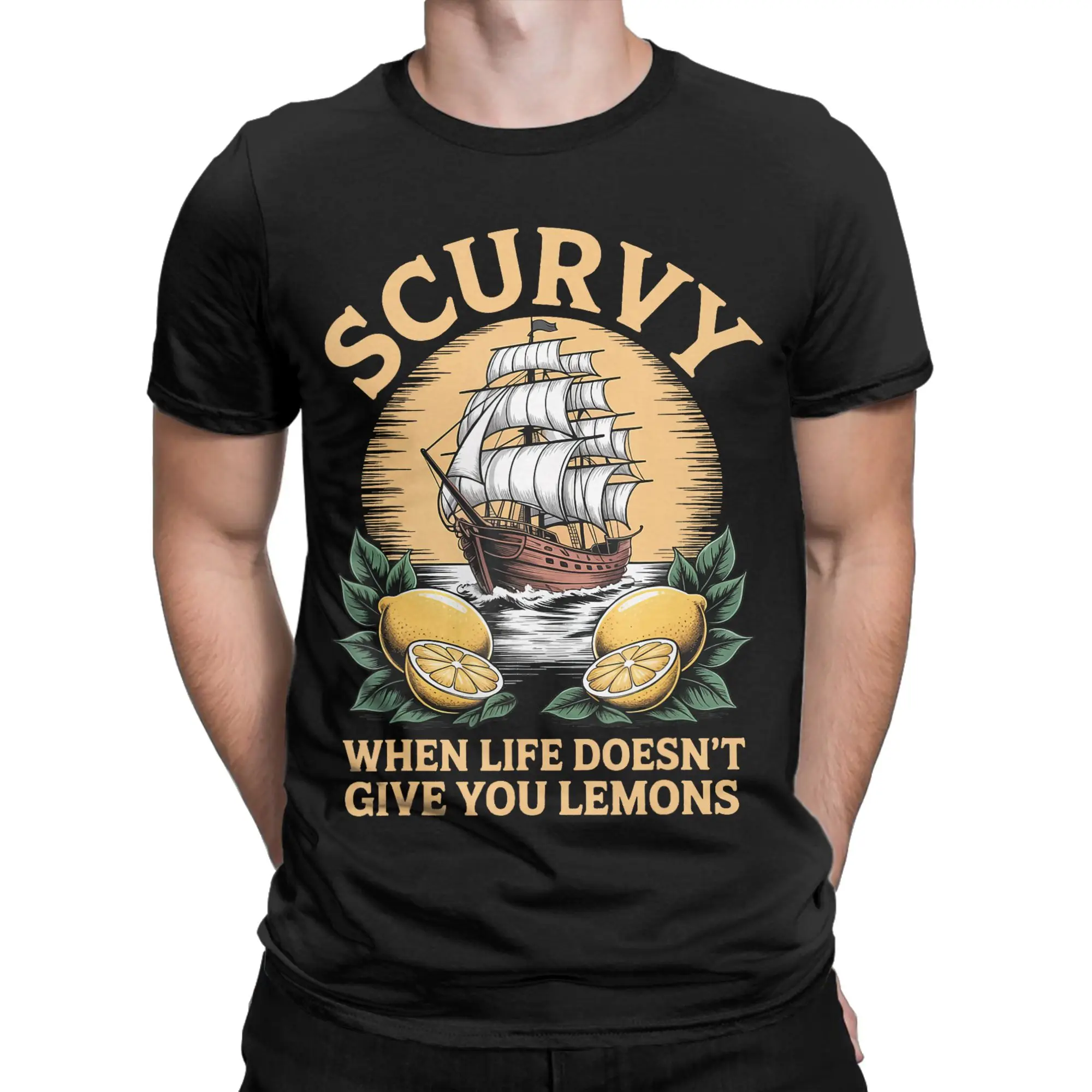 Men Scurvy When Life Doesn't Give You Lemons T-Shirts  Cotton Top Tees Summer Streetwear Short Sleeve T Shirt O Neck Tee Shirt
