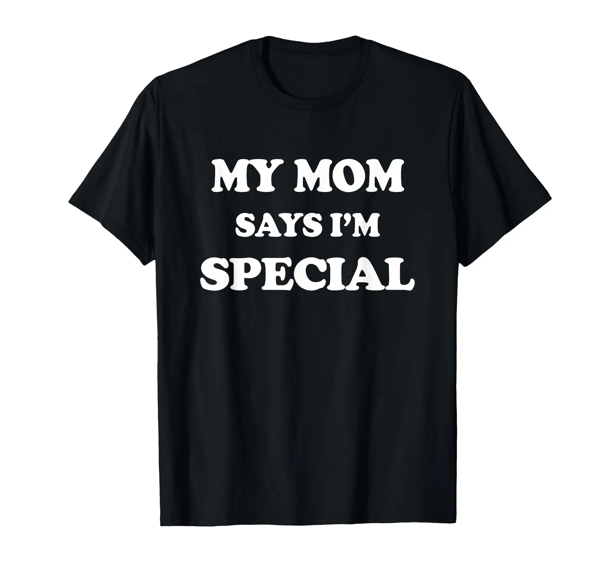 

Funny My Mom Says I'm Special for Sons and Daughters T-Shirt Classic Logo T Shirt and Stickers Graphic tee