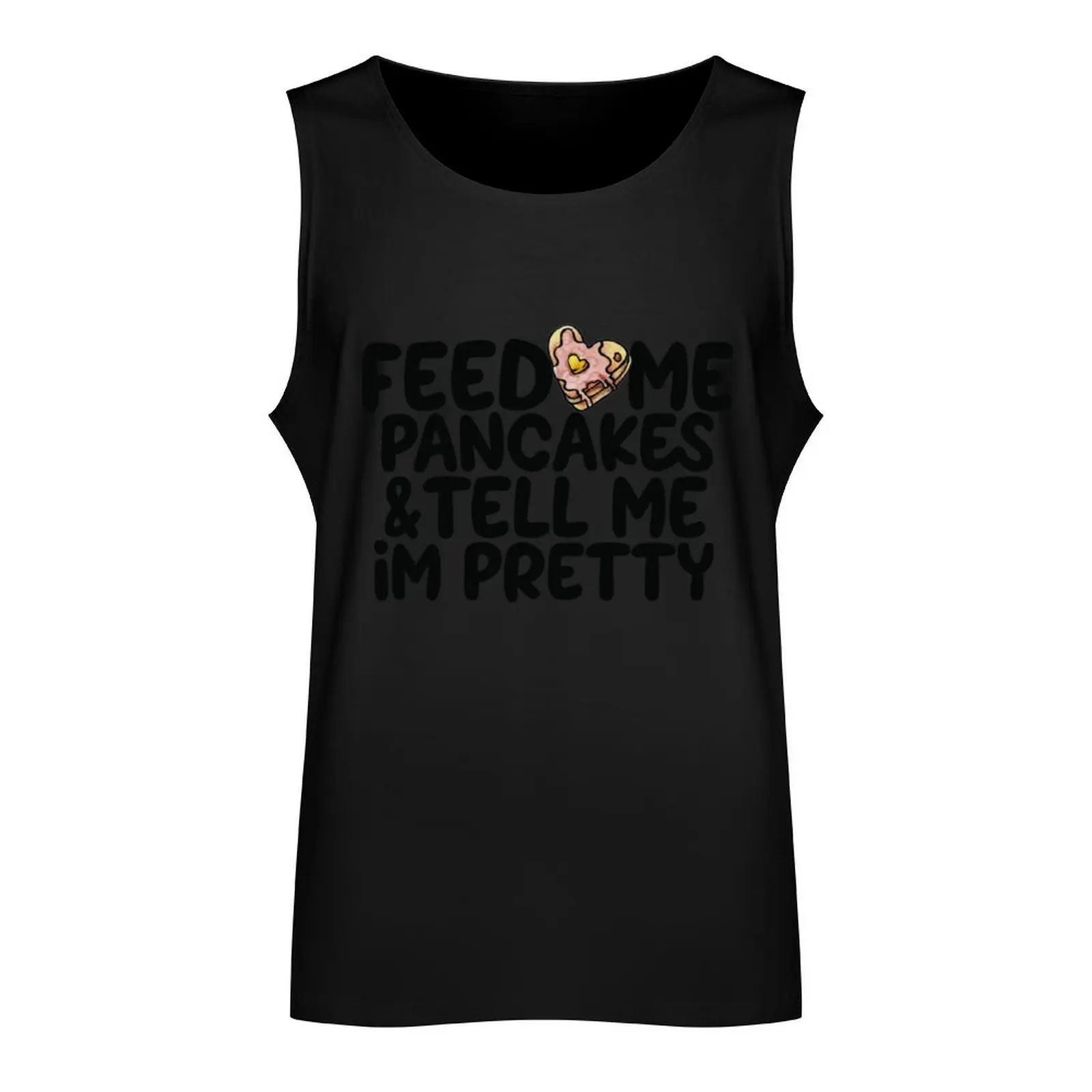 Feed me pancakes and tell me I'm pretty Tank Top bodybuilding men clothes summer Men's tops T-shirt man anime top