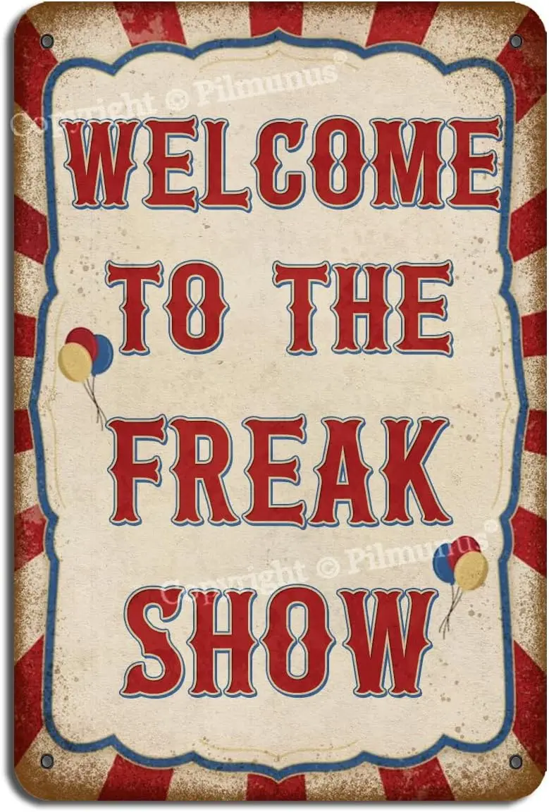 Vintage Metal Tin Sign Welcome To The Freak Show Metal 8X12 Inch Vintage Look Decoration Painting Sign for Home Bar Shop Decorat