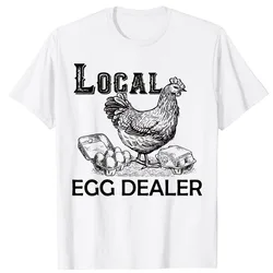 Funny Local Egg Dealers Chicken T-Shirt Chicken Lover Gift Graphic Tee Top Cool Farmer Apparel Novelty Gift Short Sleeve Blouses