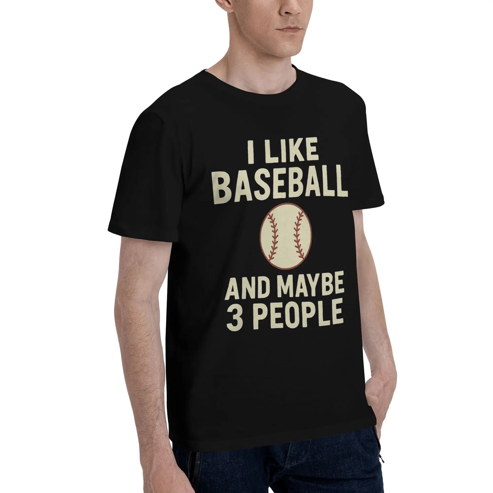 New Arrival I Like Baseball And Maybe 3 People   T Shirt for Men Women  Pure Cotton Tee Shirt Short Sleeve Clothes