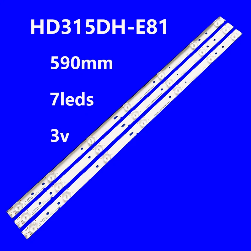 

LED strip for NS-32D511NA15 32 HD315DH-E81 B21 010_3x7_3030c HE32NME9UX4012406497 E25784 32H5B 32H5B2 32H4CM 32H4C 32H58B2