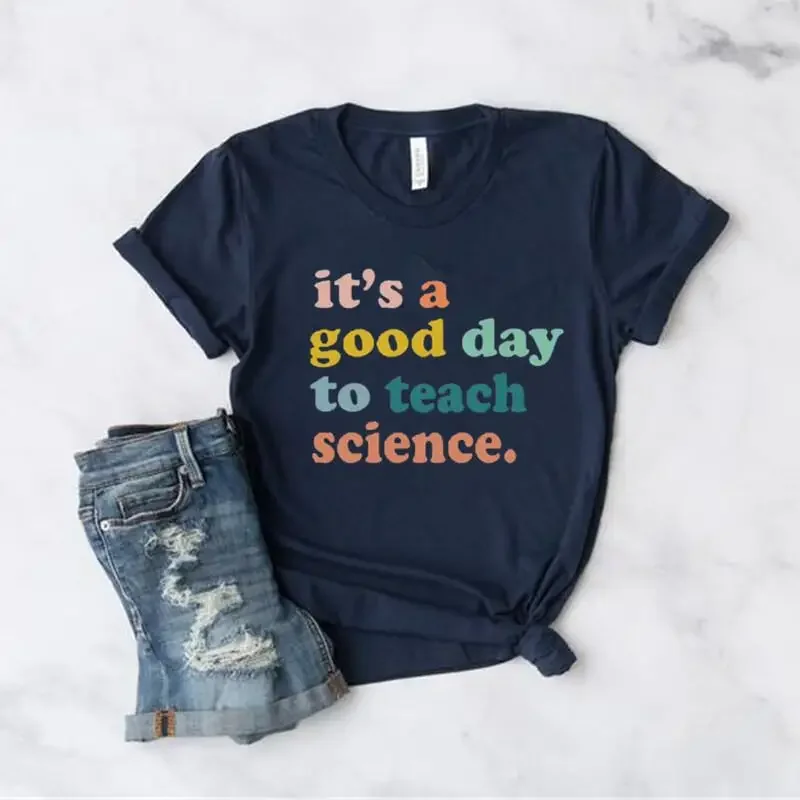 

It is a good day to teach science T- Shirt Teacher Shirts science teacher Shirt Cotton O Neck Fashion Short-Sleeve Unisex Tops