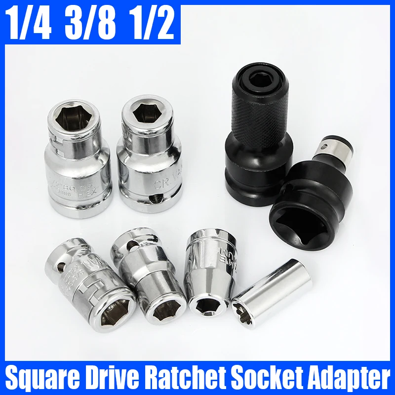 1/4 3/8 1/2 Ratchet Socket Adapter Square Drive Hex Bit Holder Electric Ratchet Wrench Adapter Impact Socket Converter Hand Tool