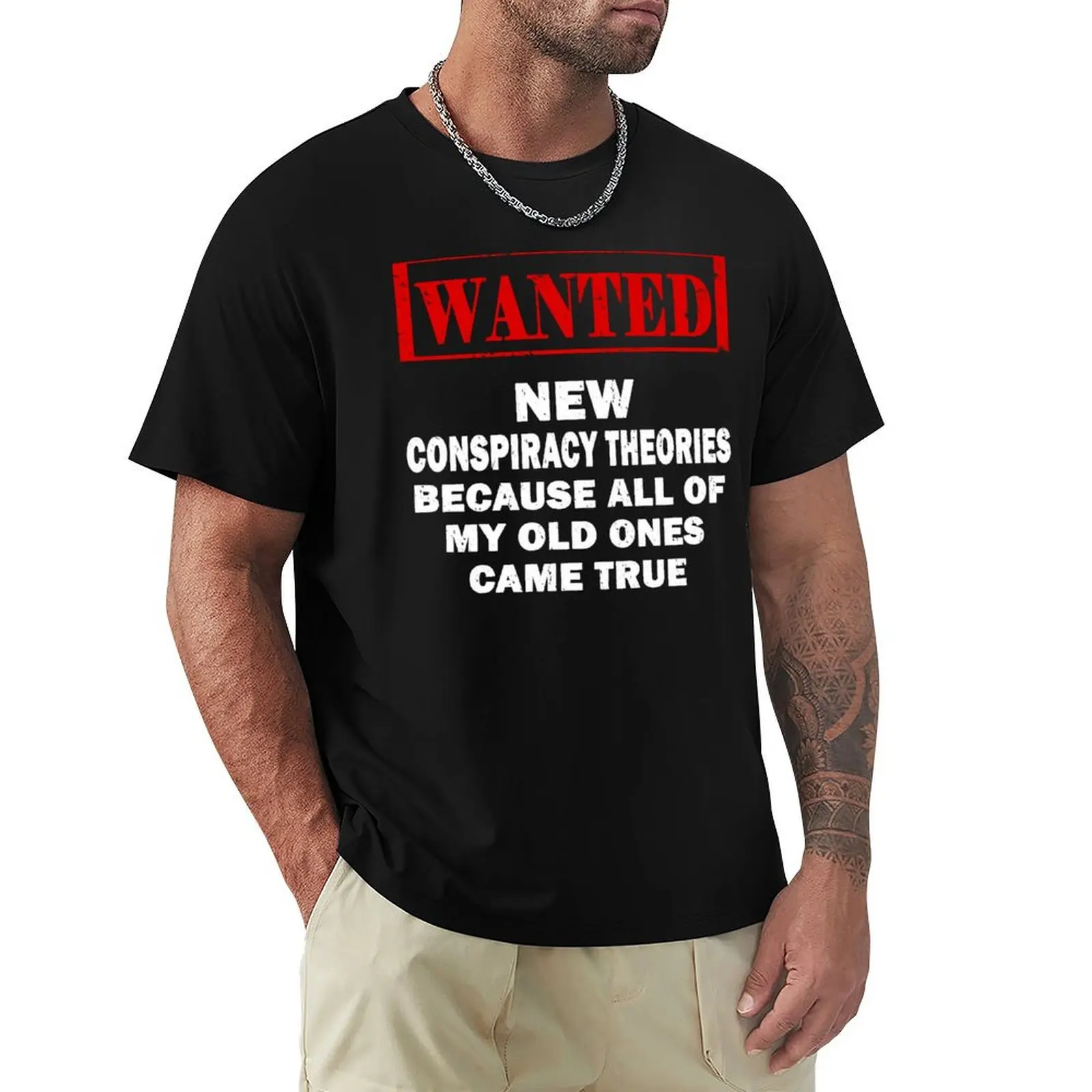 WANTED- NEW CONSPIRACY THEORIES T-Shirt Comfortable Work Wear Tee