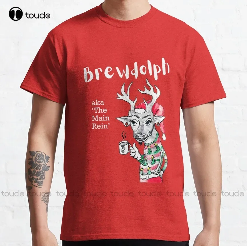 Brewdolph The Main Rein Xmas Christmas Ugly Xmas Jumper Classic T-Shirt Girls Shirts Custom Aldult Teen Unisex Xs-5Xl Gift