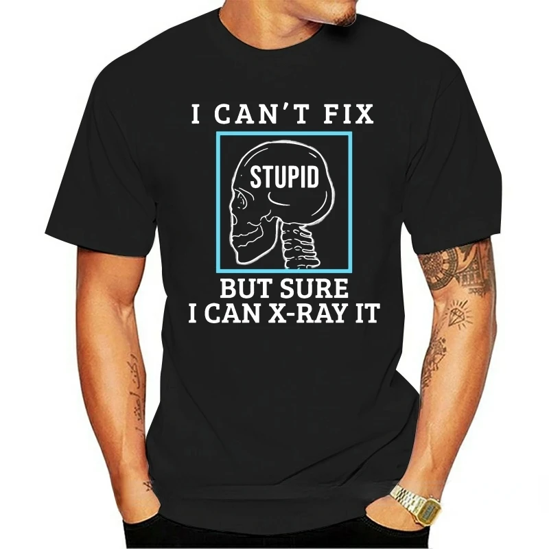 I Can't Fix Stupid But Sure I Can X-ray It T Shirt Funny Radiology Medicine Tshirts Unisex Short-sleev Skull Graphic Shirt Tops