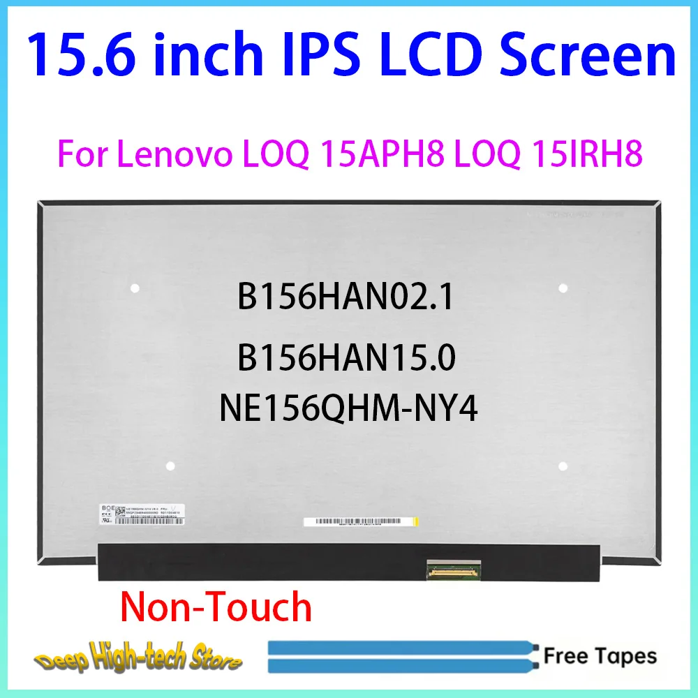 15.6 Inch IPS Laptop LCD Screen B156HAN02.1 B156HAN15.0 NE156QHM-NY4 For Lenovo LOQ 15APH8 LOQ 15IRH8 Matrix Panel Replacement