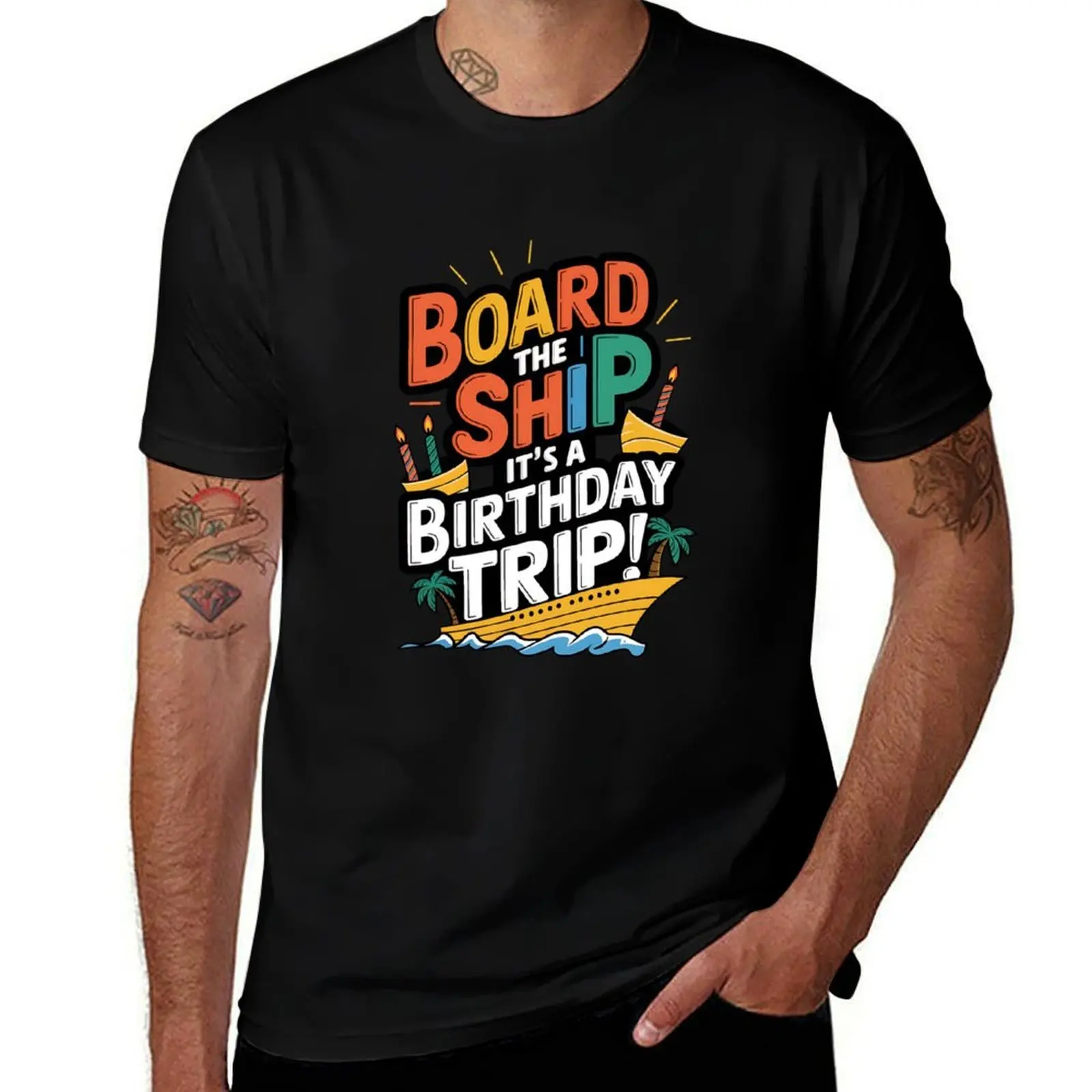 

Board The Ship It's A Birthday Trip Ship Cruise T-Shirt vintage sports fans Blouse heavyweight t shirts for men