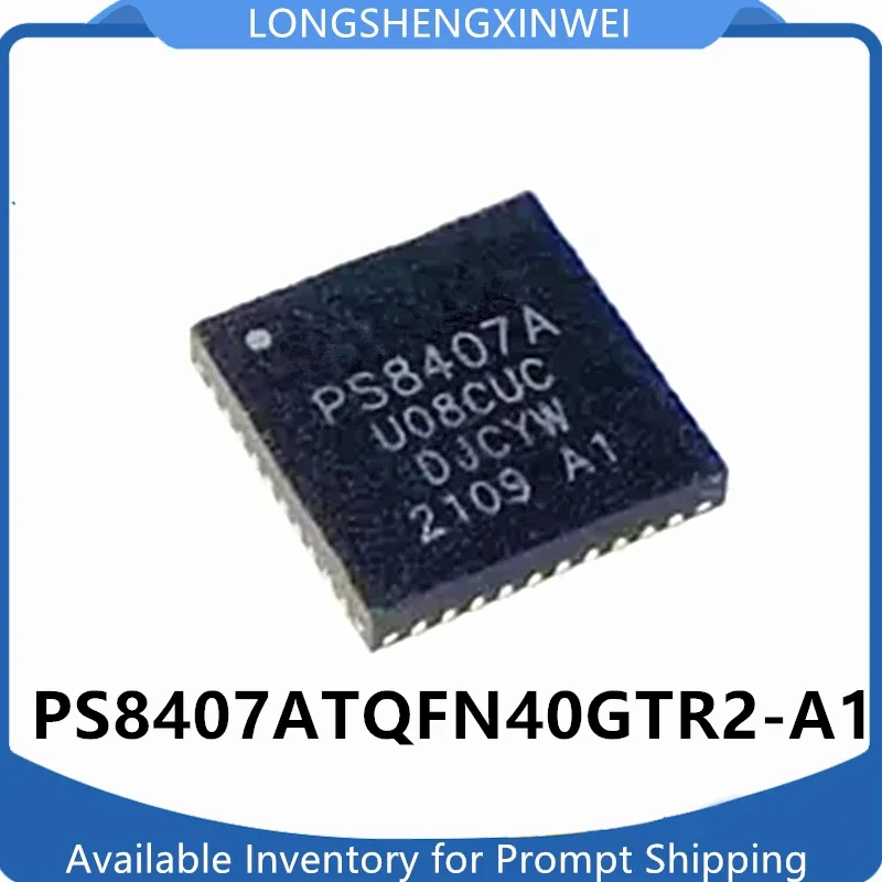 1PCS Neue Original PS8407ATQFN40GTR2-A1 PS8407A Patch QFN-40 Chip IC