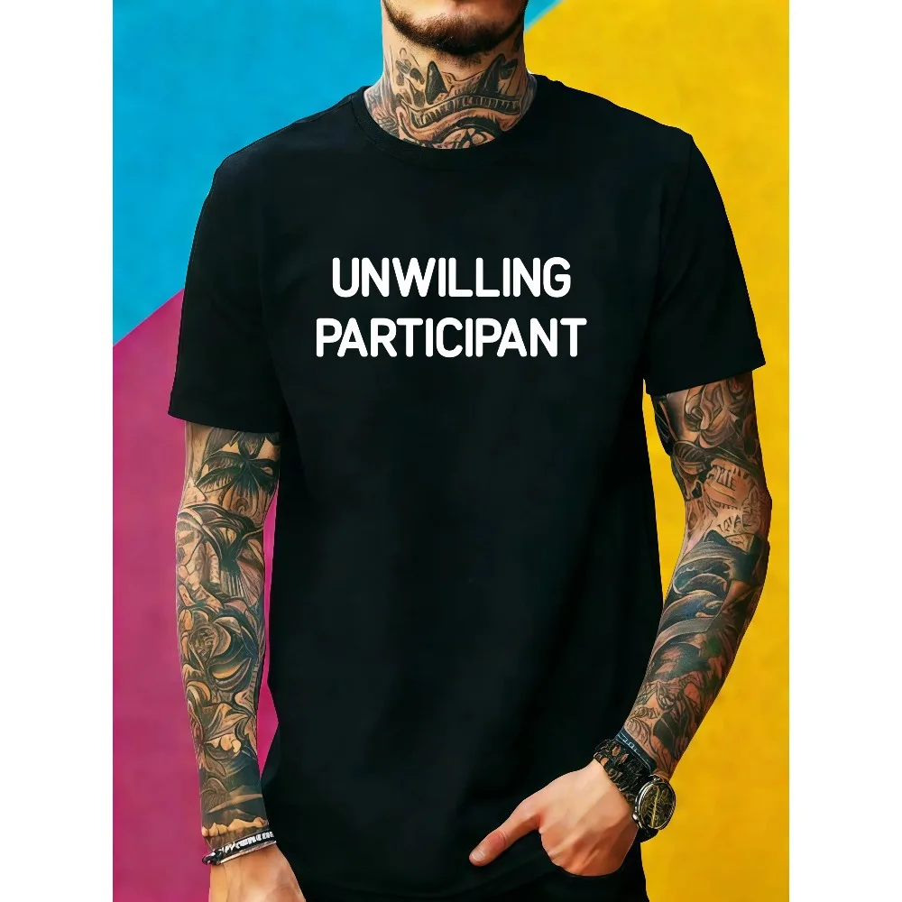 Unwilling Participant Text Graphic Mens Crew Neck T Shirt Minimalist Daily Short Sleeve Casual Summer Basic Top For Adult Men