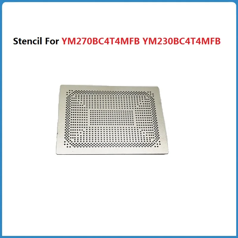 Direct Heating Stencil For YM270BC4T4MFB YM250BC4T4MFB YM230BC4T4MFB YM2700C4T4MFB  BGA Reballing Soldering Tool