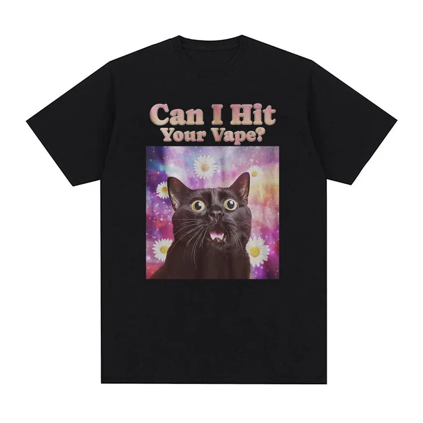 Funny Can I Hit Your Vape Cat Meme T Shirts Men Women Casual Vintage Short Sleeve T-shirt Fashion Humor Tops 100% Cotton T Shirt