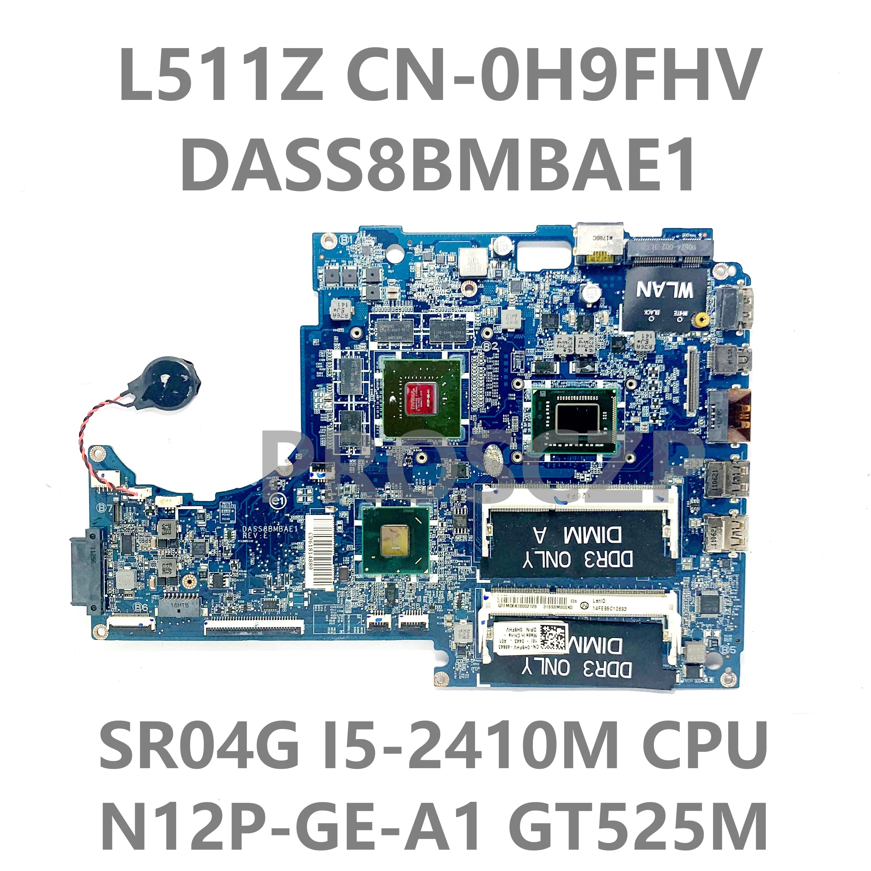 

CN-0H9FHV 0H9FHV H9FHV DASS8BMBAE1 Mainboard For Dell 15Z L511Z Laptop Motherboard SR04G I5-2410M CPU N12P-GE-A1 GT525M 100%Test