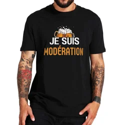 Beer I Am Moderate T Funny French Humor Drinking Lovers Couples Gift Short Sleeve 100% Cotton Soft Unisex Casual T-Shirt