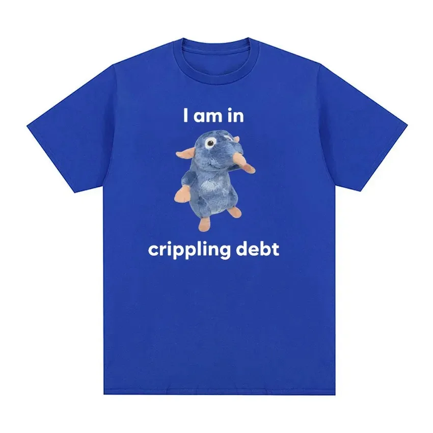 I Am in Crippling Debt Rat Plush Funny Meme T Shirt Men Women High Quality Casual Fashion T-shirts 100% Cotton Oversized T-Shirt