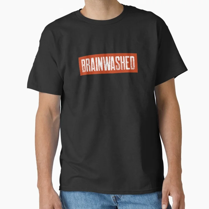 

vintage Brainwashed 0709 Maybe you have been brainwashed too Funny gift T-shirt for men large size Tops S-6xl adult colthing
