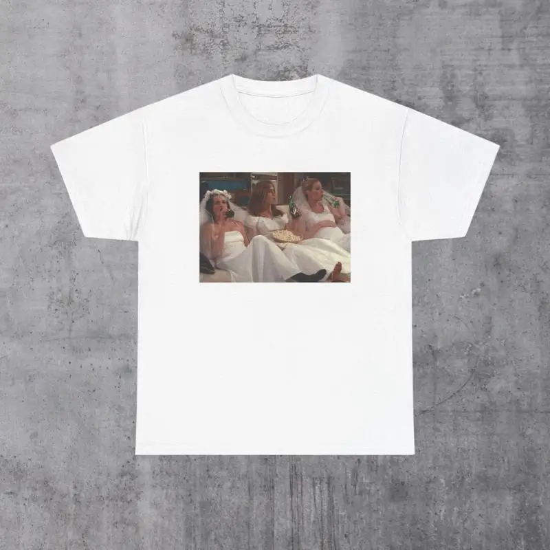 Friends Rachel Green Monica Geller Phoebe Buffay And In Wedding Dress T Shirt Bridal Party