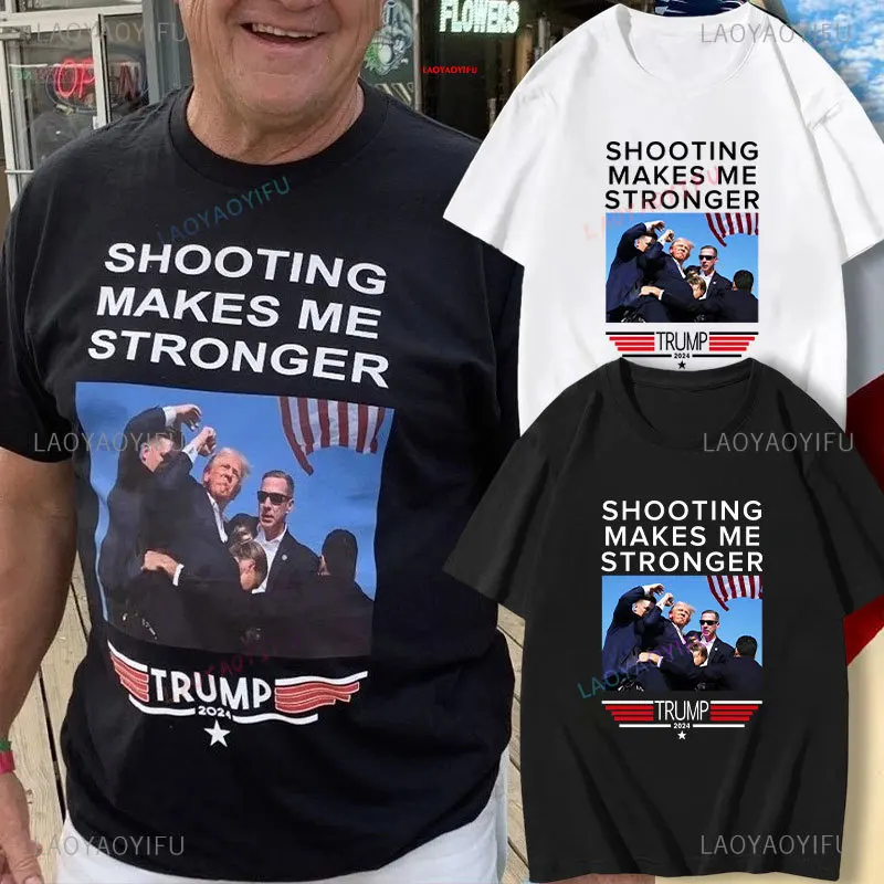 Shooting Make Me Stronger Donald Trump Political Man Printed T-shirt Make America Great Again Cotton Shirt Trump Election 2024