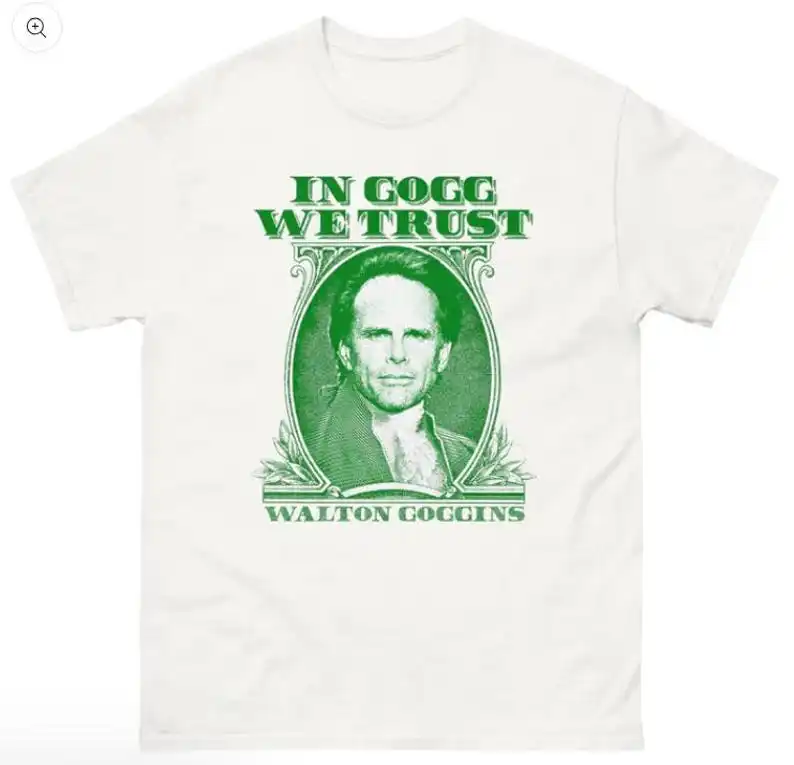 In Gogg We Trust Walton Goggins Shirt Trending Unisex Tee T-shirt