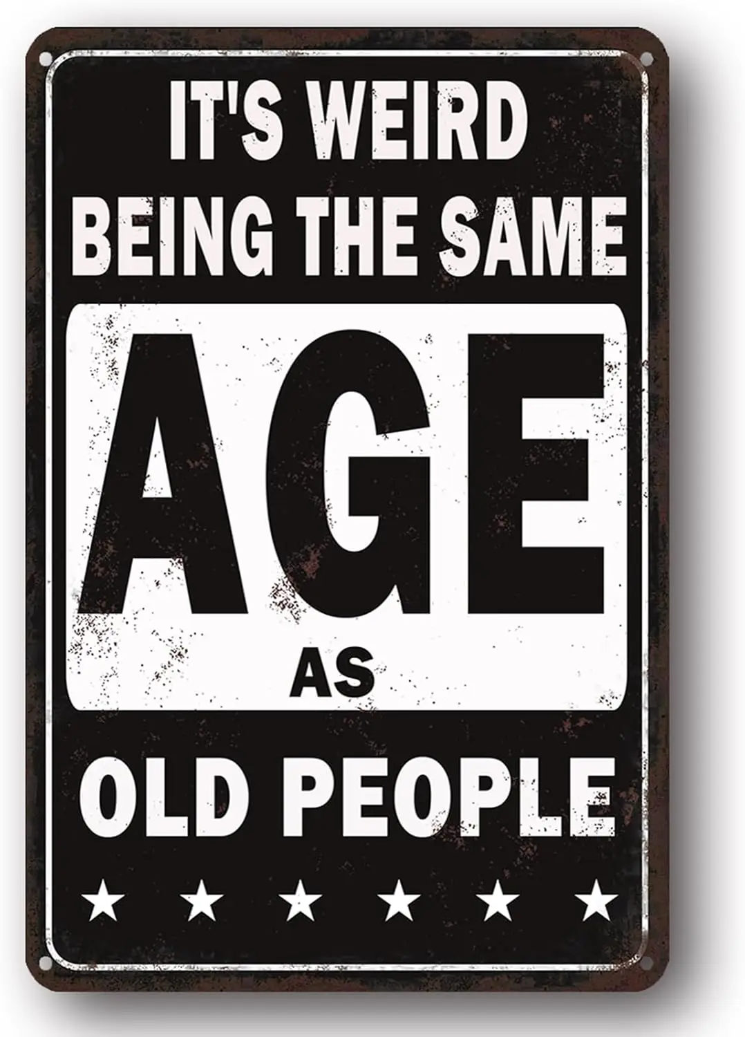 Sarcastic Metal Sign, Home Bar Man Cave Wall Decor Gifts, It;s Weird Being This Age As Old People, 12x8 Inches Aluminum