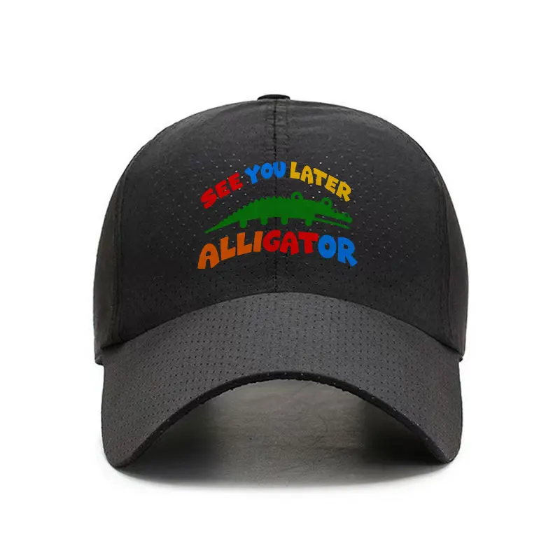 See You Later Alligator Quick Dry Baseball Cap Funny Graphic Outdoor Adjustable Hat