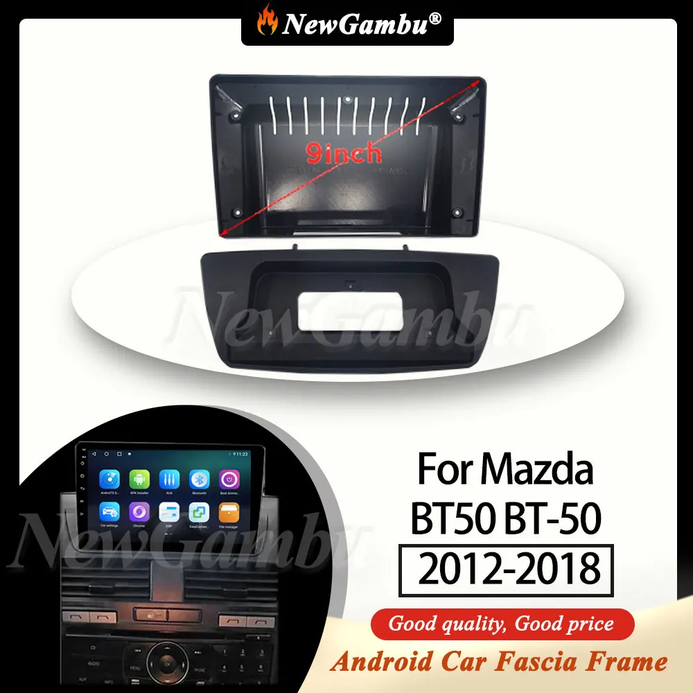 

NewGambu 9 Inch Radio Fascia fit For Mazda BT50 BT-50 2012-2018 Fascia Frame No Cable Trim Panel Audio Frame Cover