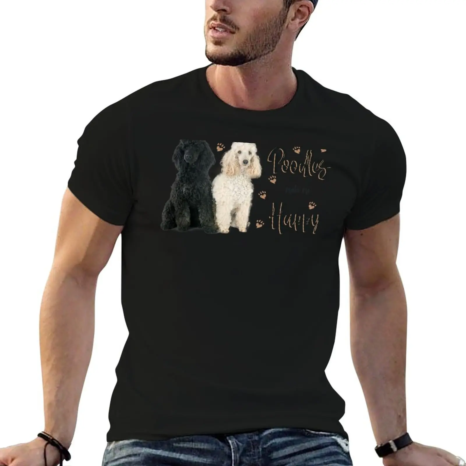 Poodles Make Me Happy! Especially for Poodle Lovers! T-Shirt aesthetic clothes new edition tops shirts men graphic