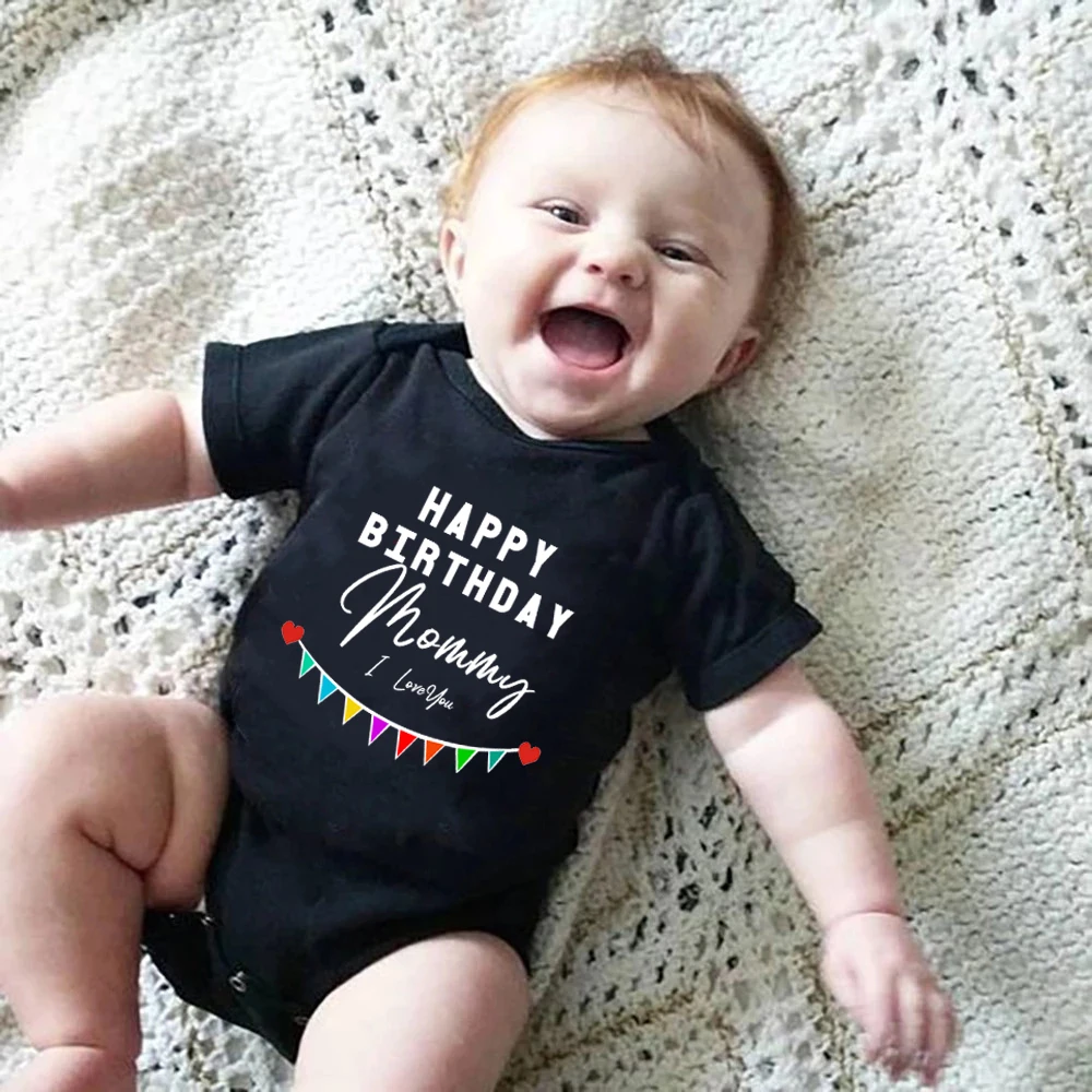 Happy Bithday Mommy I Love You Baby Bodysuits Cotton Short Sleeve Body Boys Girls Rompers Infant Jumpsuits Birthday Party Outfit