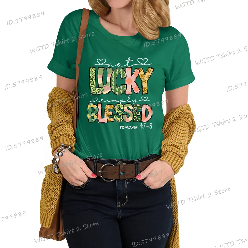 Not Lucky Simply Blessed St Patricks Day T-shirts Women Lucky Blessed Christian Gift Classic Tops St Patrick's Day Clover Tshirt