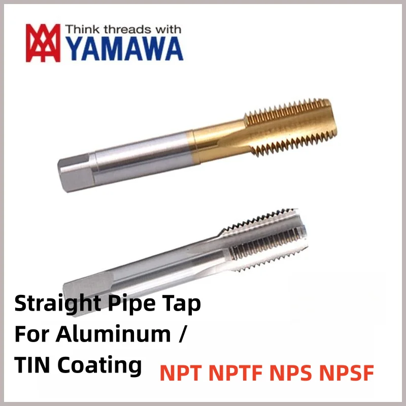 1PCS YAMAWA  American Pipe Straight Groove Tap Uncoating /Nano Coating-TIN NPT NPTF NPS NPSF1/16-27 1/8 3/8 1/4-18 3/4 1/2-14