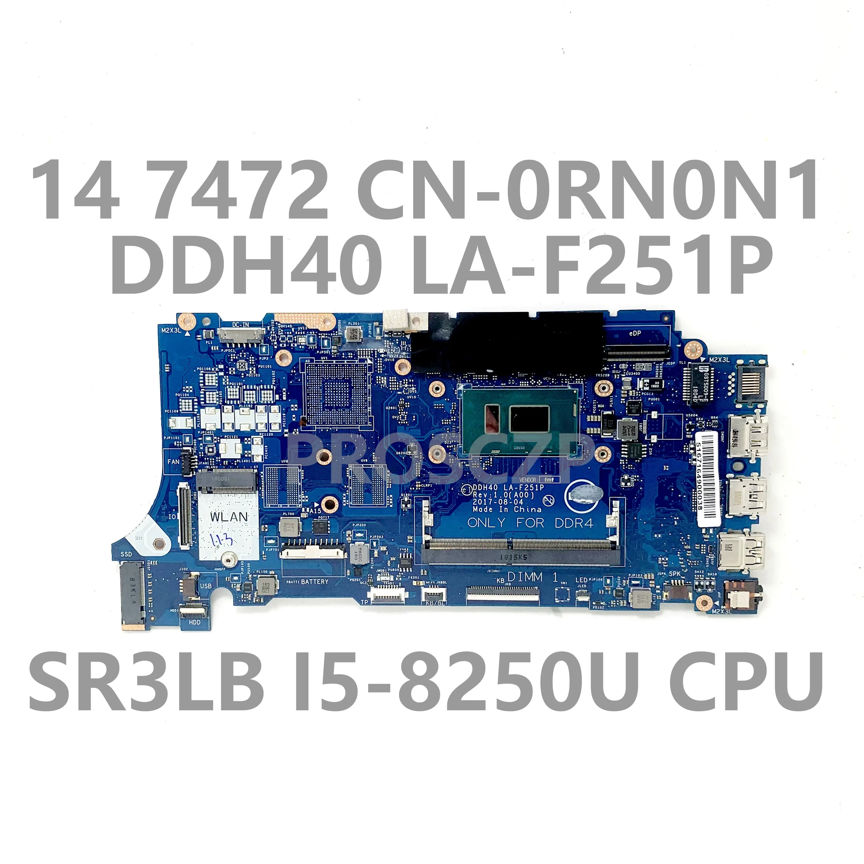 

DELL 14 7472 CN-0RN0N1 0RN0N1 RN0N1 NEW Mainboard Laptop Motherboard LA-F251P With SR3LB I5-8250U CPU 100% Full Working Well