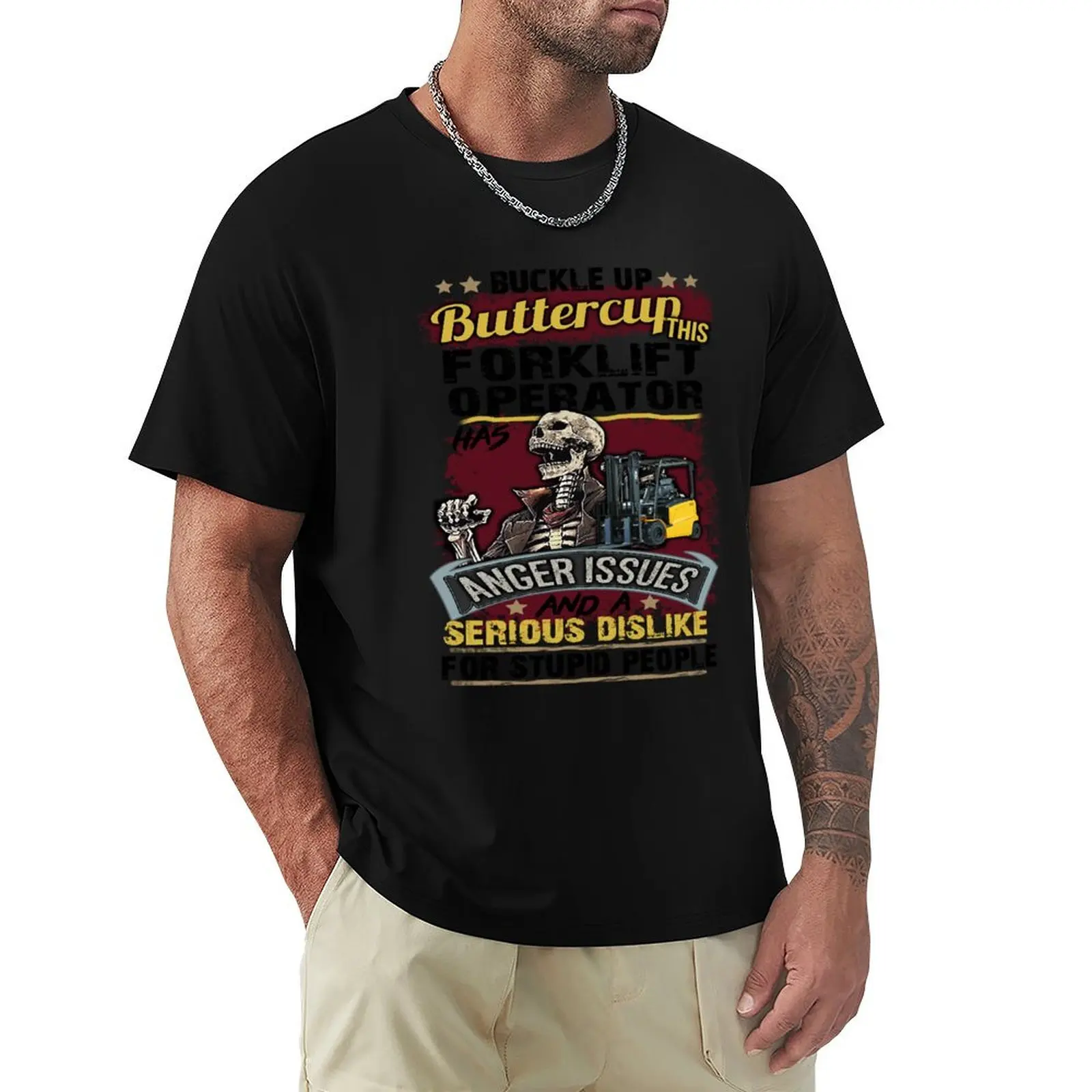 buckle up buttercup this forklift operator has anger issues and a serious dislike for stupid people T-Shirt