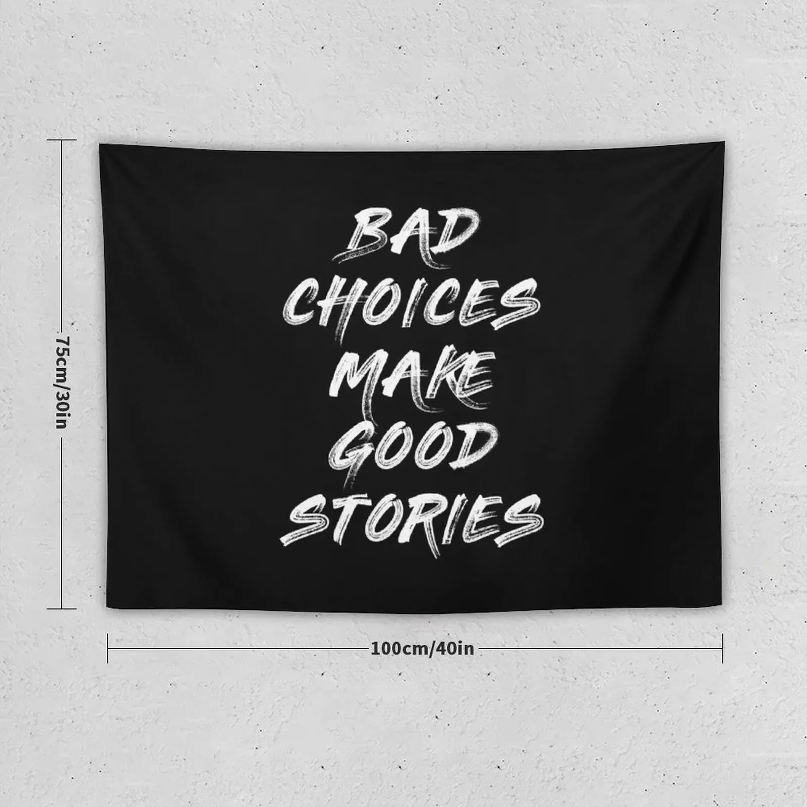 BAD CHOICES MAKE GOOD STORIES Tapestry Carpet On The Wall Wall Tapestries Decorative Wall Murals Decorative Paintings Tapestry