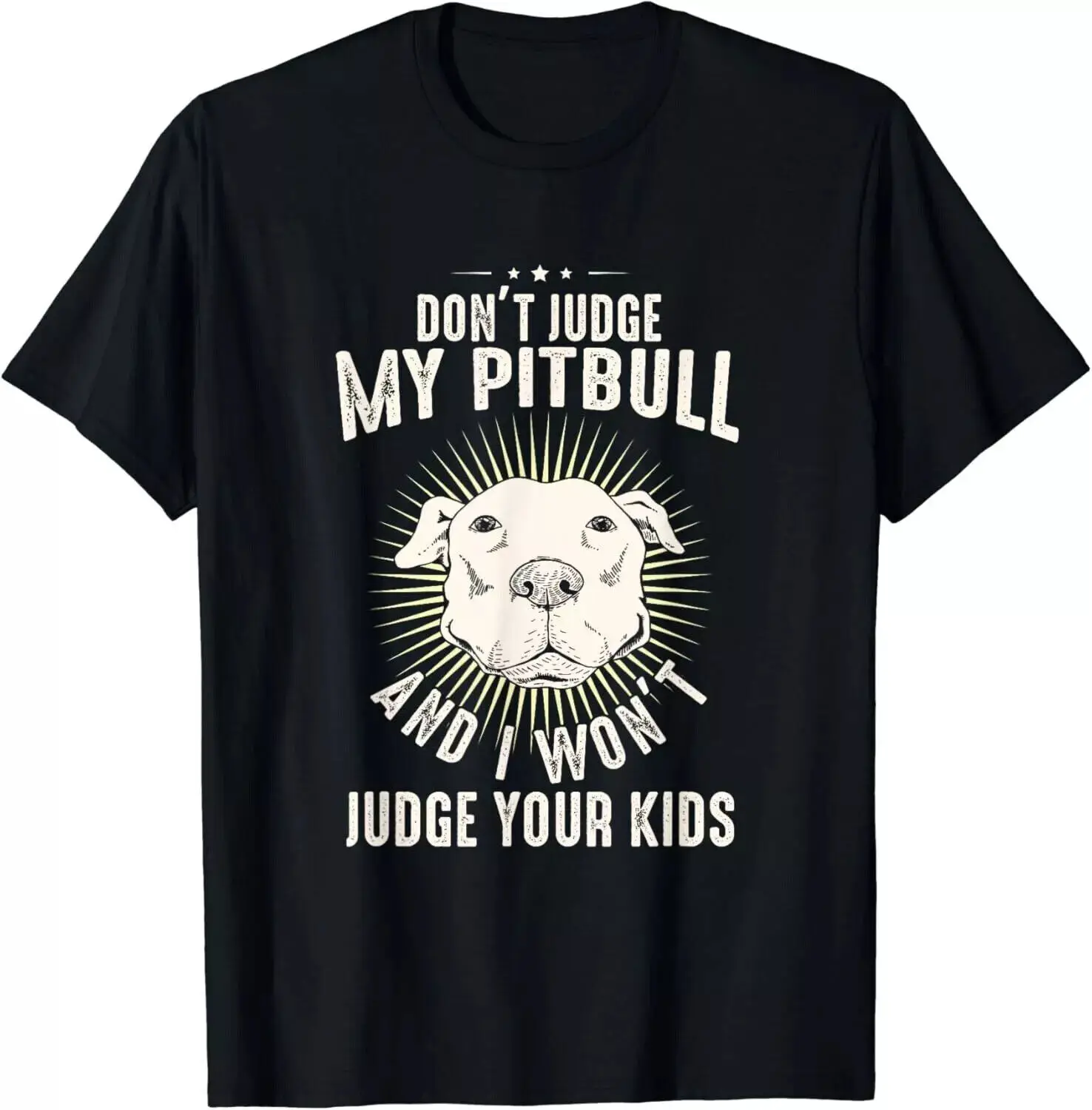 Dog Lover Pittie Mom Dad Puppy Owner Don_t Judge My Pitbull Gift Unisex T-Shirt