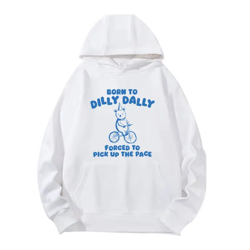 

Cute Born To Dilly Dally Funny Meme Hoodie Vintage Casual Pullovers Sweatshirt for Men Women Fashion Oversized Hooded Streetwear