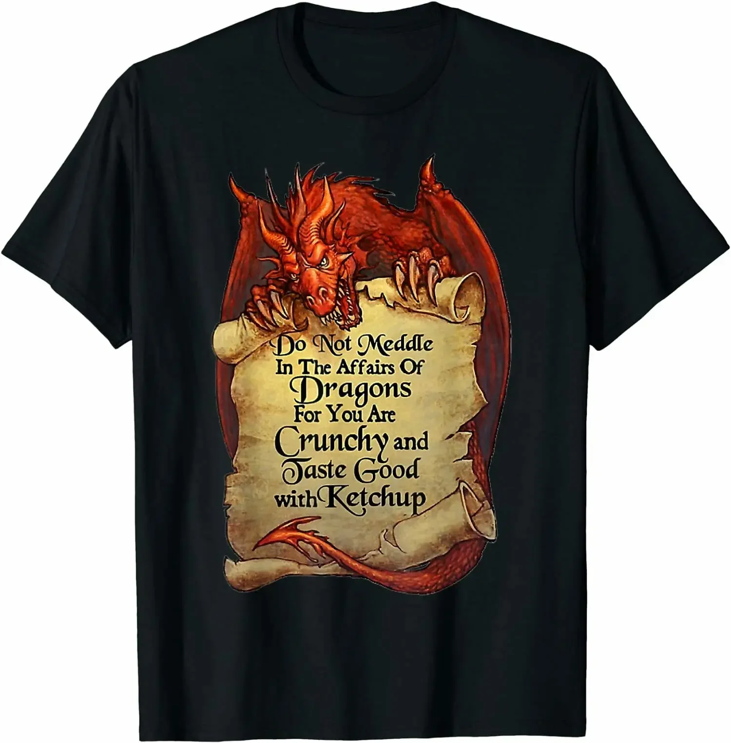 Do Not Meddle In The Affairs Of Dragons For You Are Crunchy T-Shirt