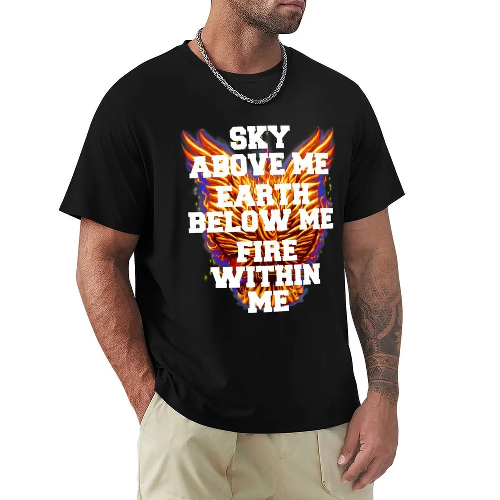 Sky Above Me Earth Below Me Fire Within Me T-Shirt Odor Resistant Short Sleeve Top