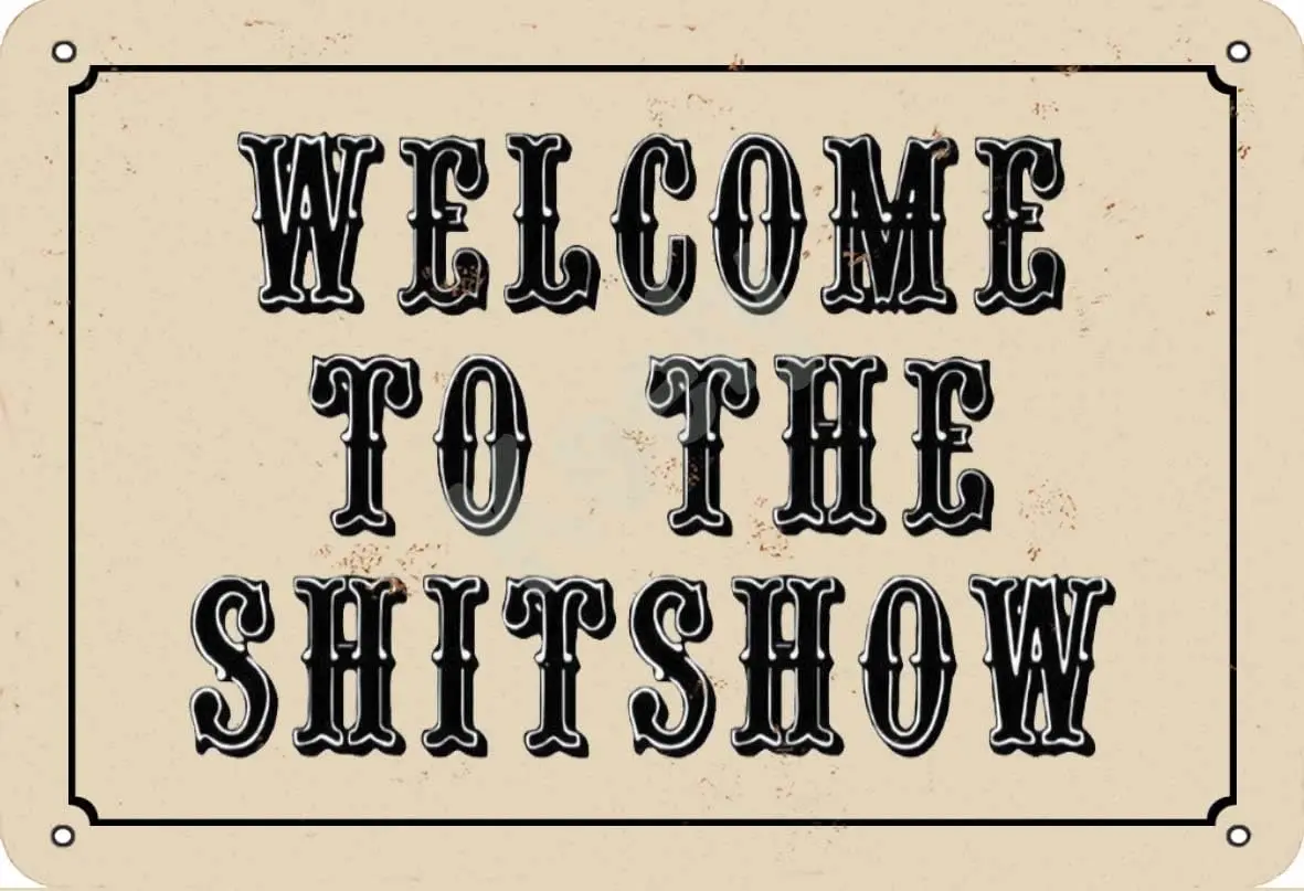 Keely Добро пожаловать в Shitshow металлический винтажный жестяной знак, Украшение стен 12x8 дюймов для кафе, баров, ресторанов, пабов, Man пещера, Декор