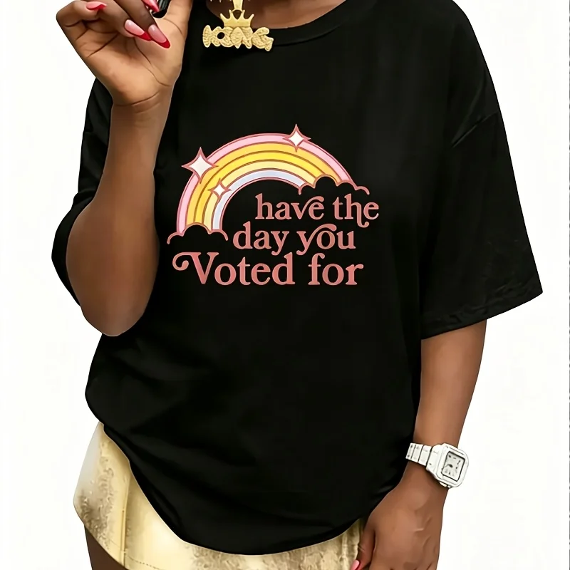 Have the Day You Voted for Women's T-Shirt 100% Cotton Fun Print Short Sleeve Top Casual Round Neck Tee S-5Xl