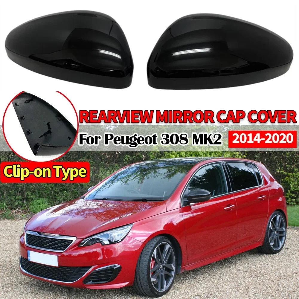 For Peugeot 308 MK2 2014-2022 Car Replacement Rearview Side Mirror Cover Wing Cap Exterior Door Rear View Case Trim Glossy Black
