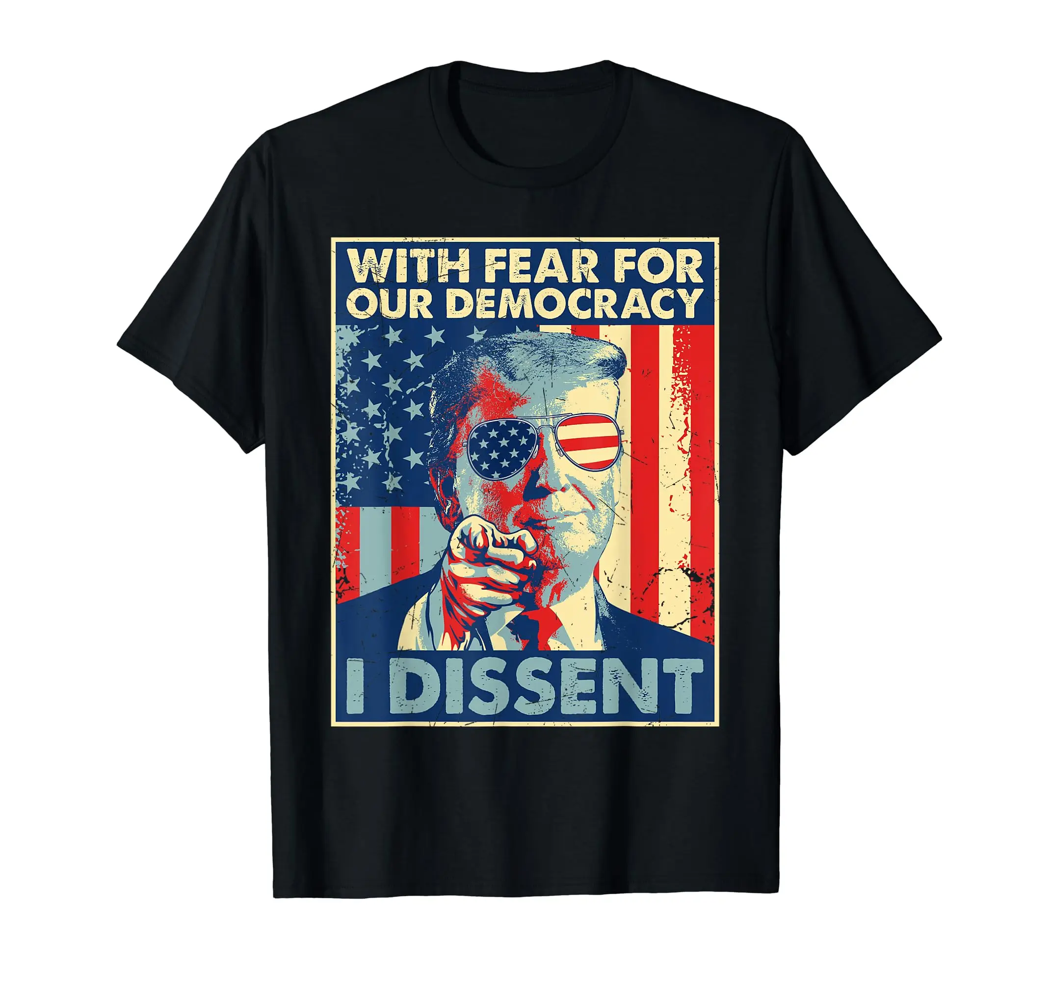 With Fear For Our Democracy I Dissent Trump 2024 Election T-Shirt