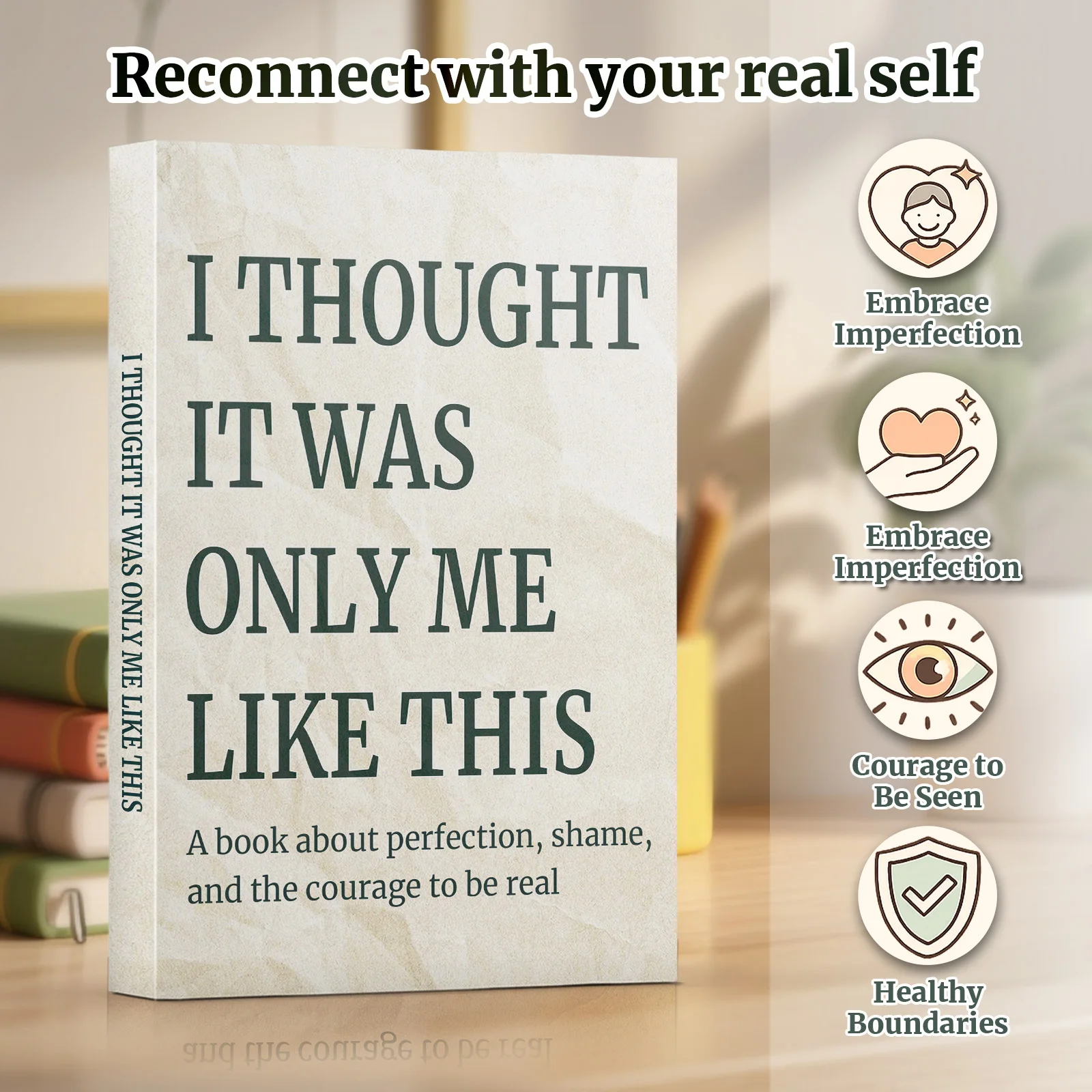 I Thought It Was Only Me Like This: Insightful Book Exploring Perfection, Shame, and Authentic Courage view 5