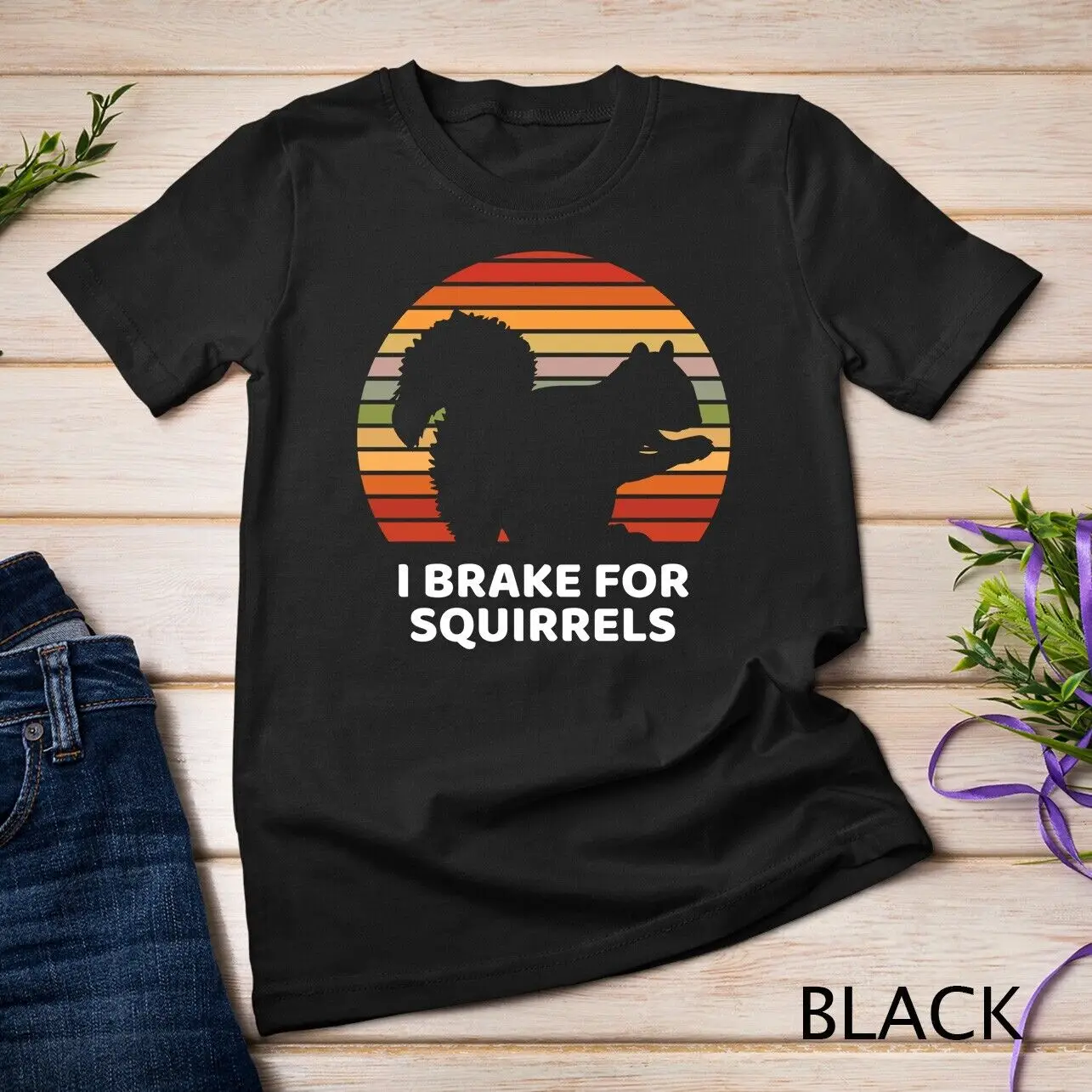 Funny I Brake For Squirrels Design Unisex T-shirt