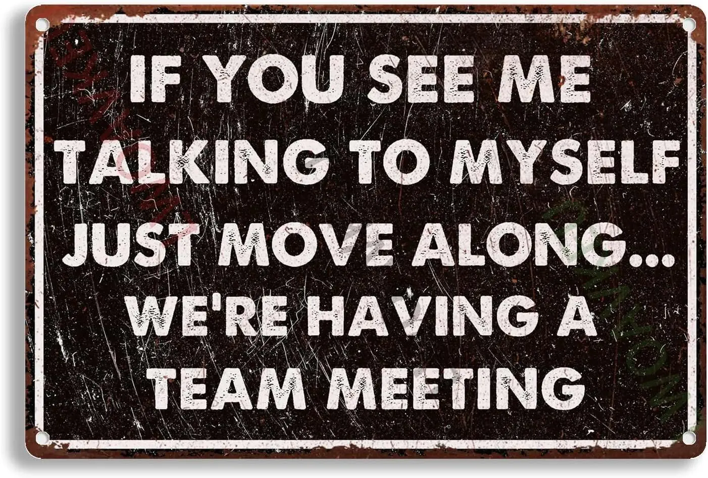 Aluminum Metal Tin Sign If You See Me Talking To Myself We're Having A Team Meeting For Cave Bar Pub Club Home Wall Decorati